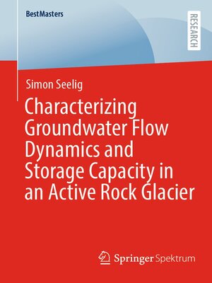 cover image of Characterizing Groundwater Flow Dynamics and Storage Capacity in an Active Rock Glacier